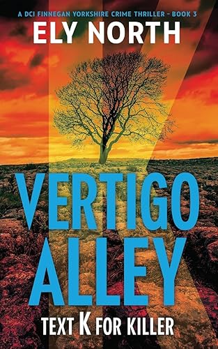 Vertigo Alley: Text K For Killer: A DCI Finnegan Yorkshire Crime Thriller - Book 3