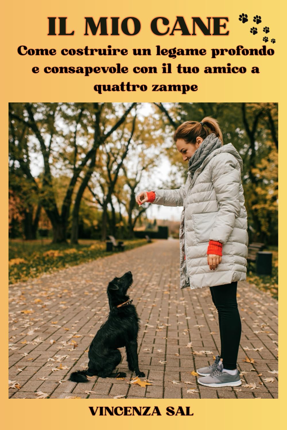 Il mio cane: Come costruire un legame profondo e consapevole con il tuo amico a quattro zampe