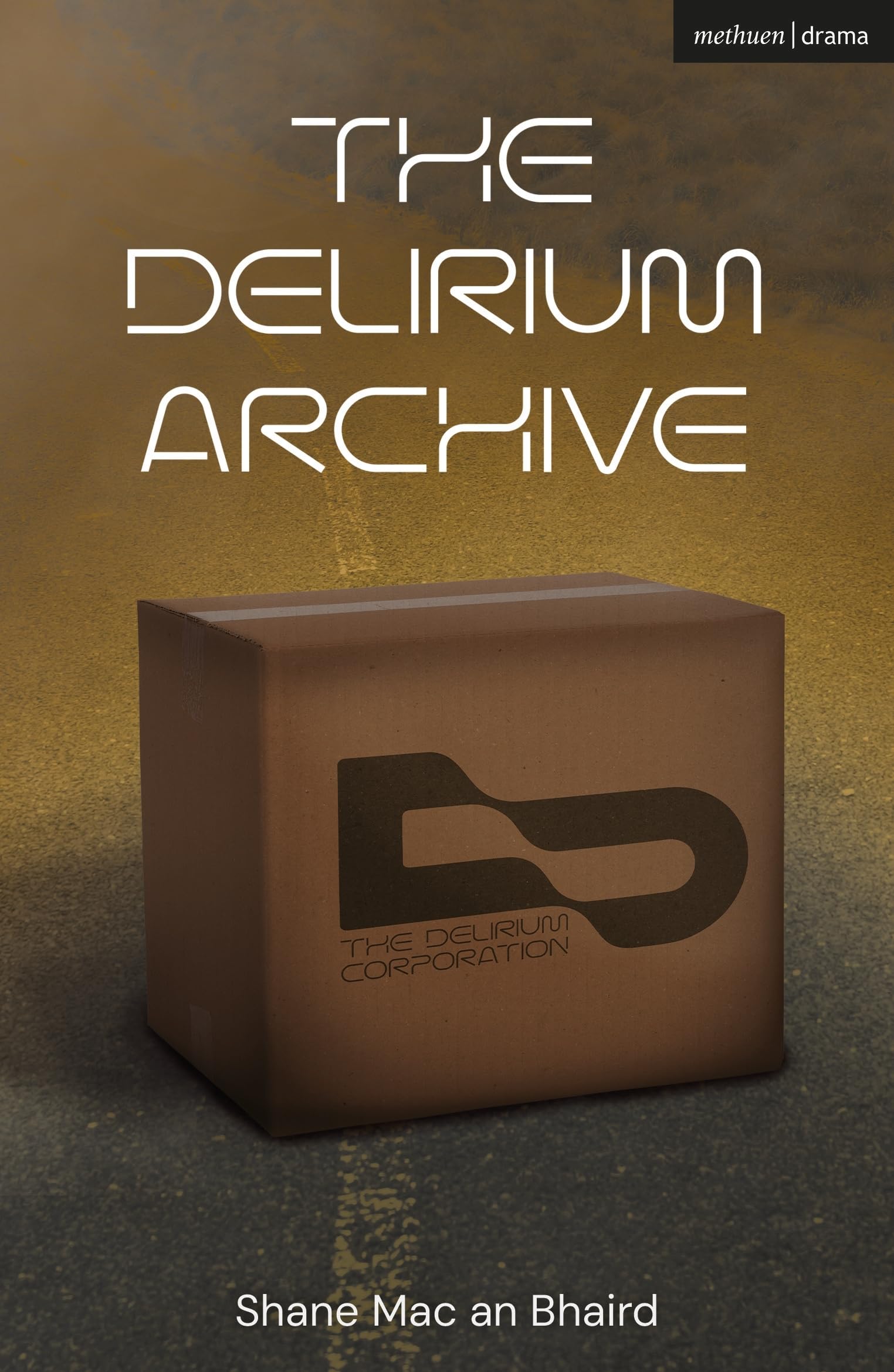 The Delirium Archive (Modern Plays)