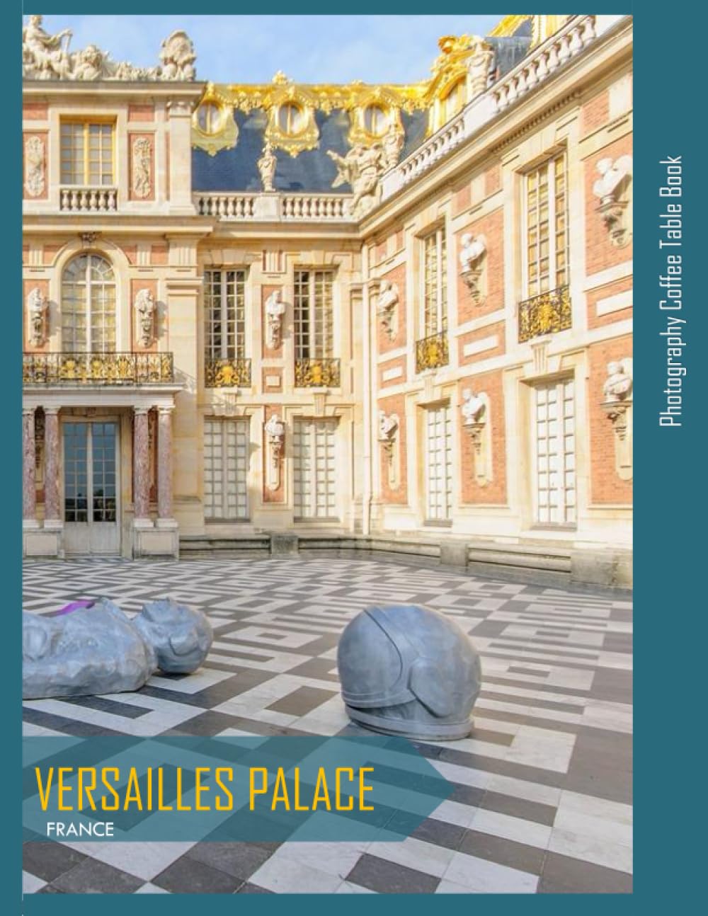 VERSAILLES PALACE FRANCE Photography Coffee Table Book Tourists Attractions: Versailles Palace,France: Coffee Table Photography Travel Picture Book ... Size Photos Cover Paperback – May 14, 2023.