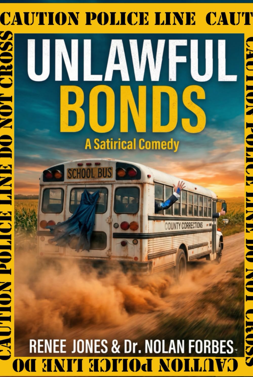 Unlawful Bonds: A Humorous Adventure about Four Misfits, Petty Crimes, and the Accidental Road to Viral Fame