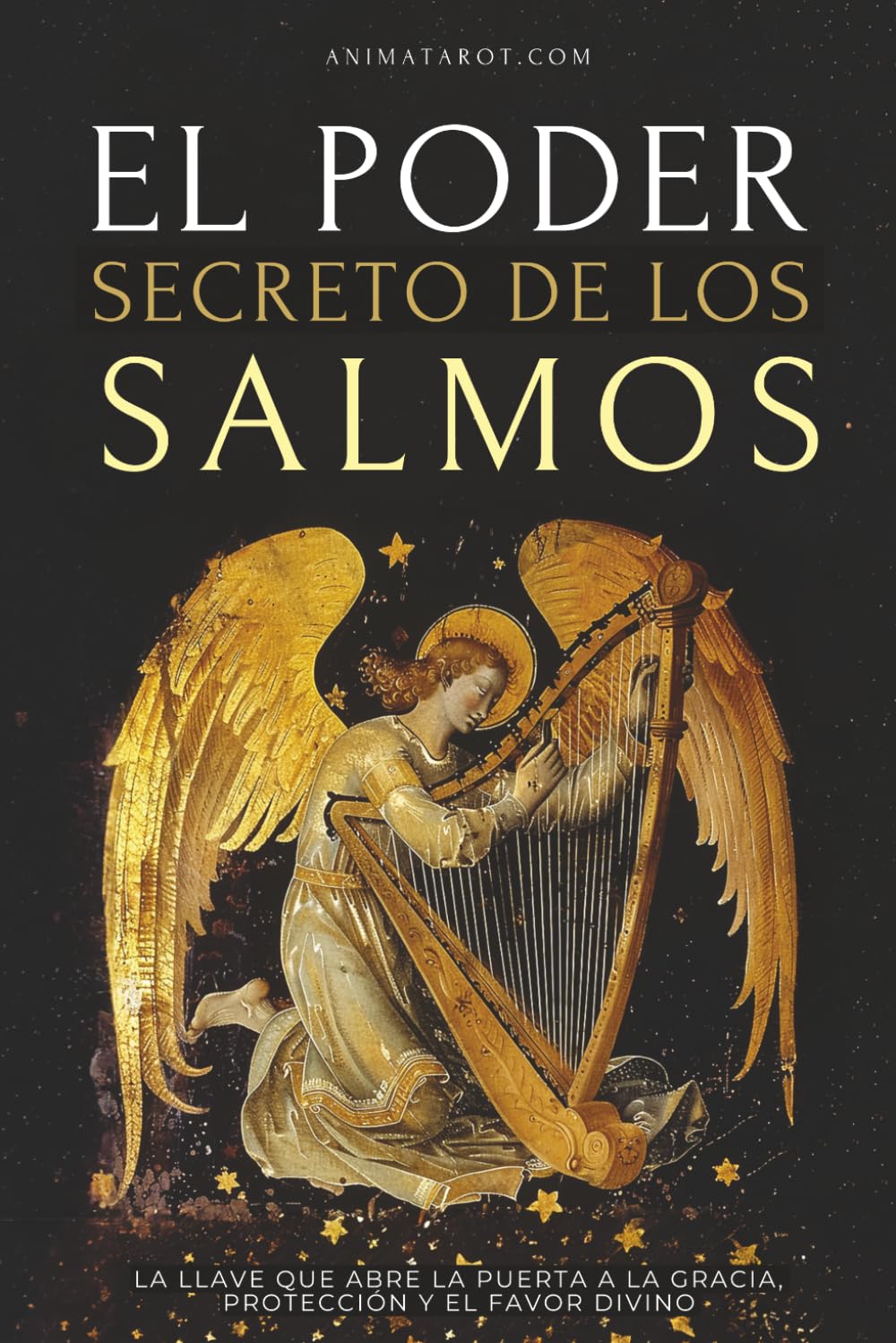 El Poder Secretos de los Salmos: La llave que abre la puerta a la gracia, la protección y el favor divino