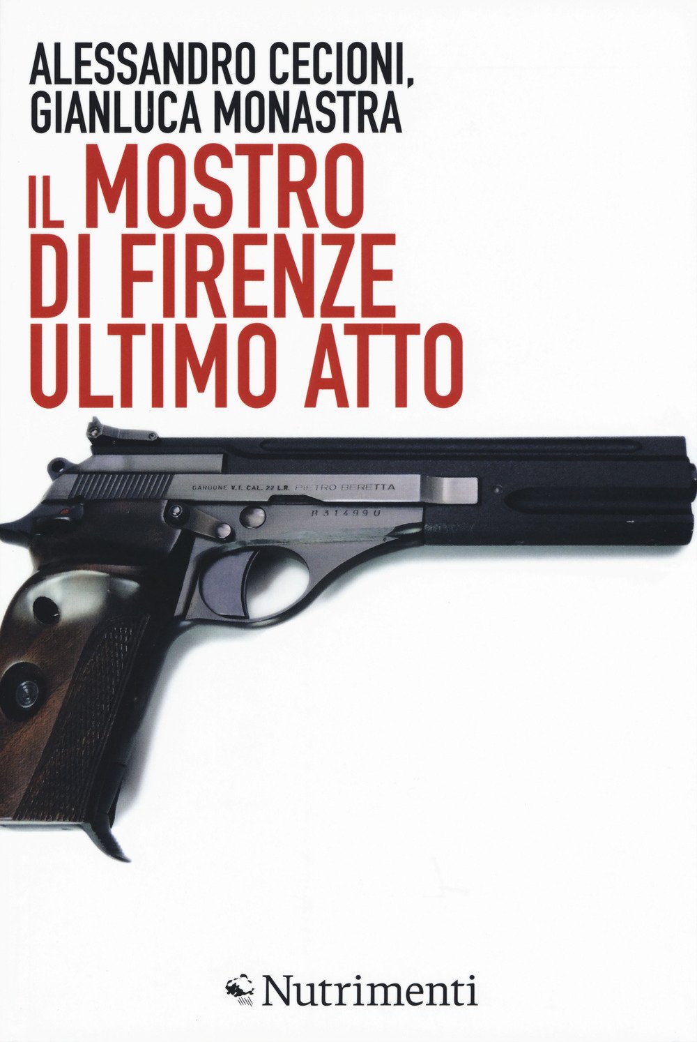 Il Mostro Di Firenze. Ultimo Atto. Ediz. Ampliata - 4