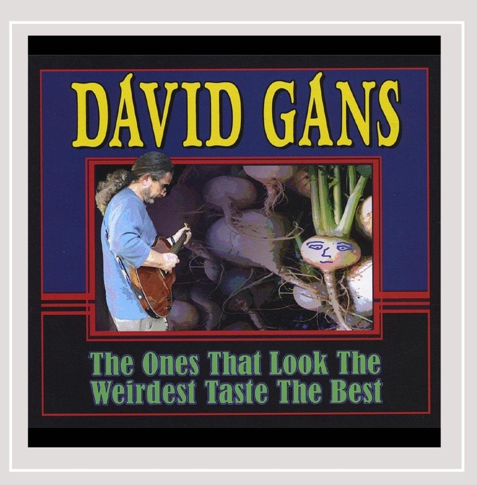 Ones That Look the Wierdest Taste the Best [Audio CD] David Gans; Andy Goessling; Tim Carbone; Buck Dilly; John Skehan III; Johnny Grubb; Jim Page and Robert Hunter