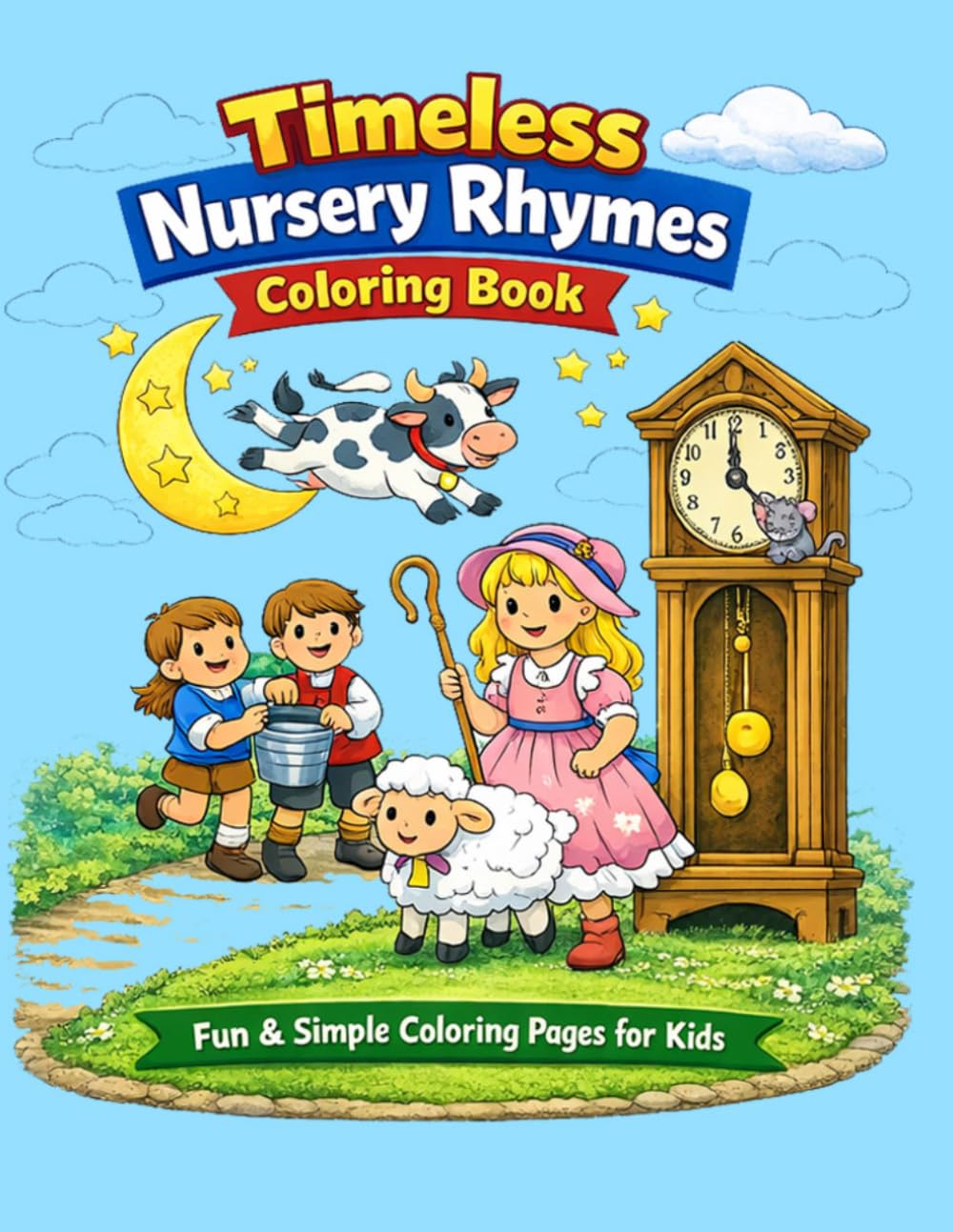 Timeless Nursery Rhymes Coloring Book: Fun & Simple Coloring Pages for Kids