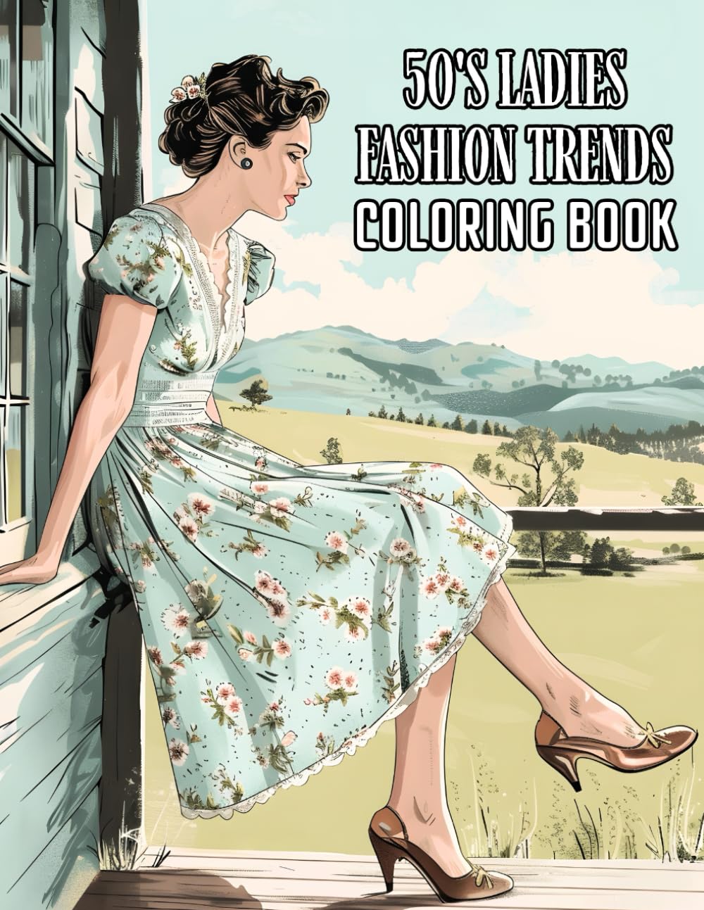 50's Ladies Fashion Trends Coloring Book: 50 Illustrations to Coloring for Kids and Adults of Sophisticated Style, Glamour Woman and Timeless Trends. ... Carlison – Coloring Books for Everyone)