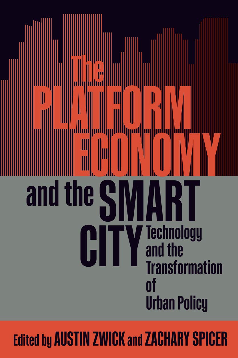 The Platform Economy and the Smart City: Technology and the Transformation of Urban Policy (McGill-Queen's Studies in Urban Governance)