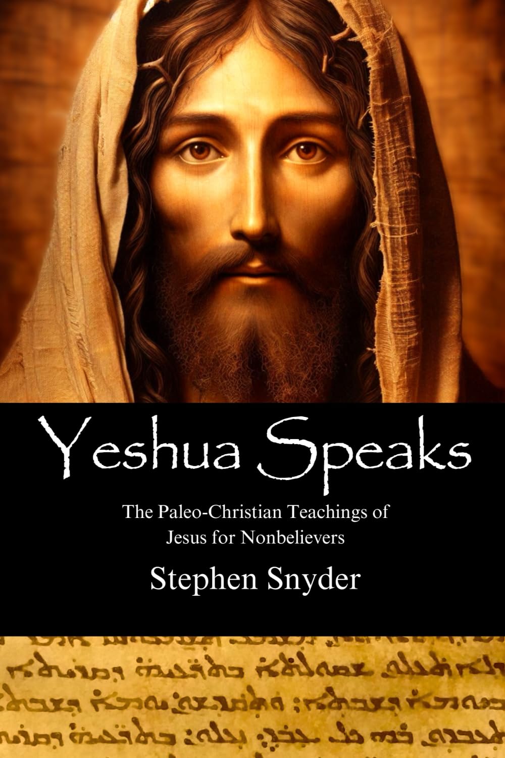 Yeshua Speaks: The Paleo-Christian Teachings of Jesus for Nonbelievers