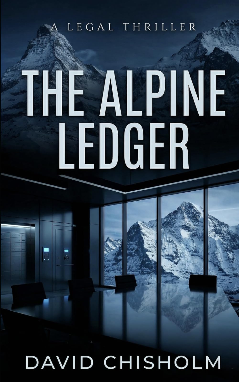 The Alpine Ledger: A Pulse-Pounding Espionage and Legal Thriller (The Covenant Series)