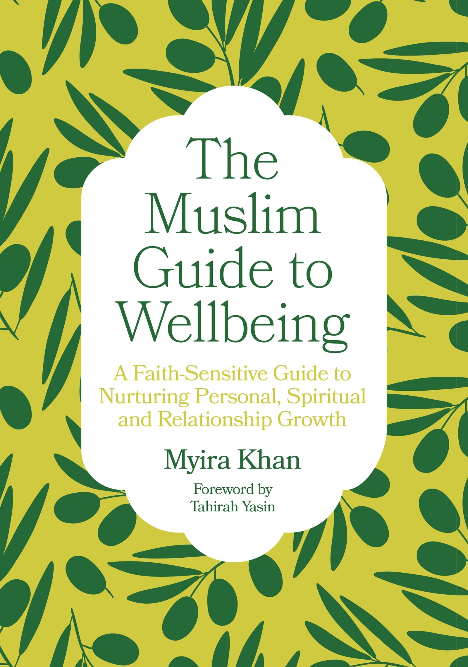 The Muslim Guide to Wellbeing by Myira Khan Paperback
