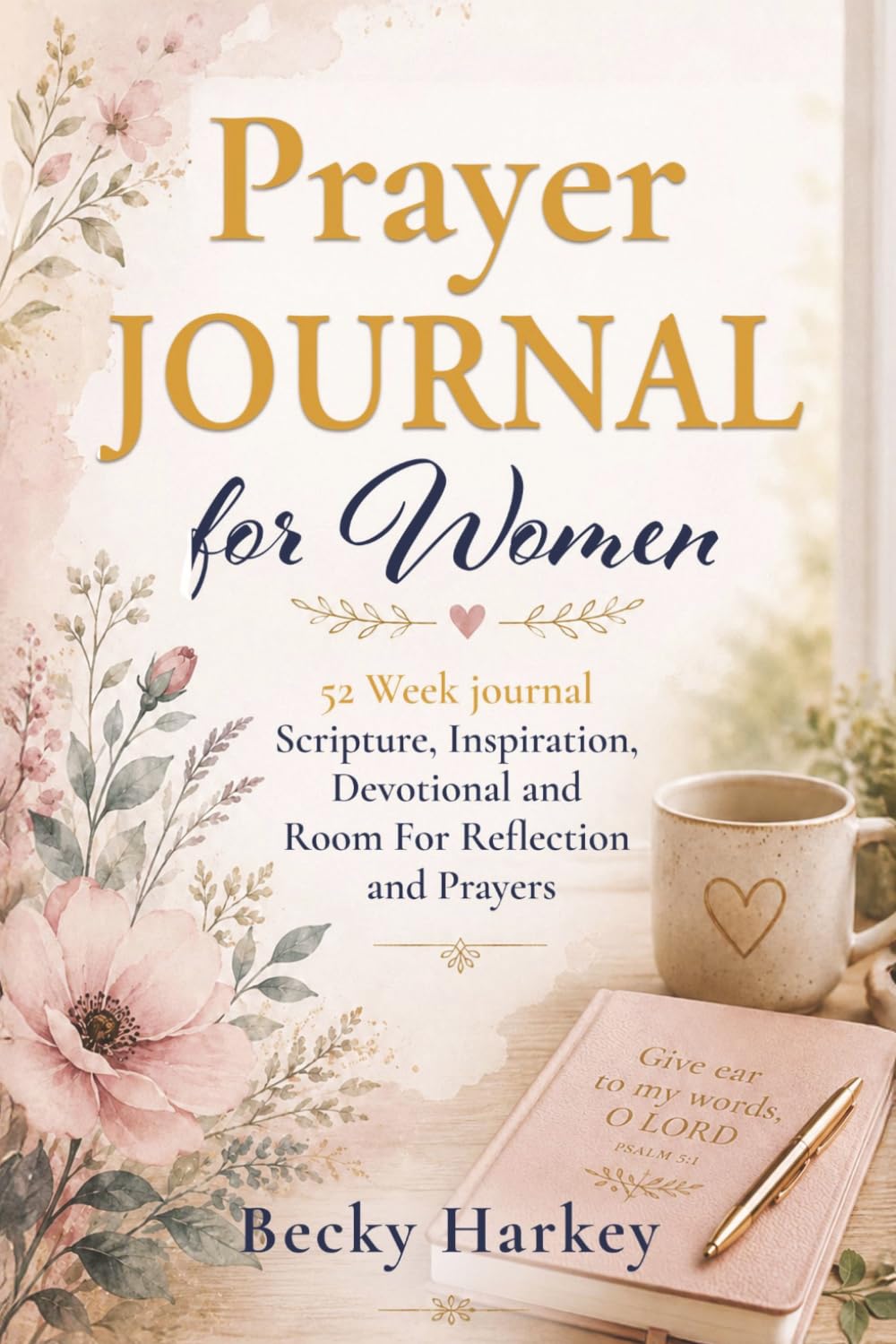 Prayer Journal for Women: 52 Week Journal Scripture