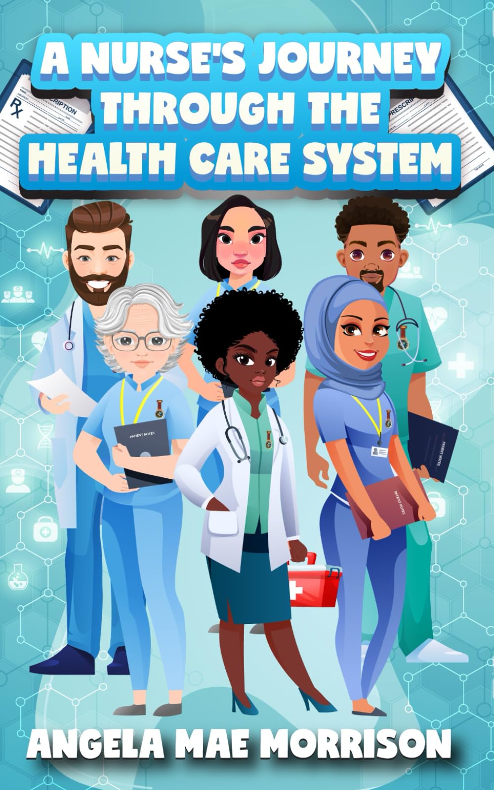 A NURSE'S JOURNEY THROUGH THE HEALTHCARE SYSTEM