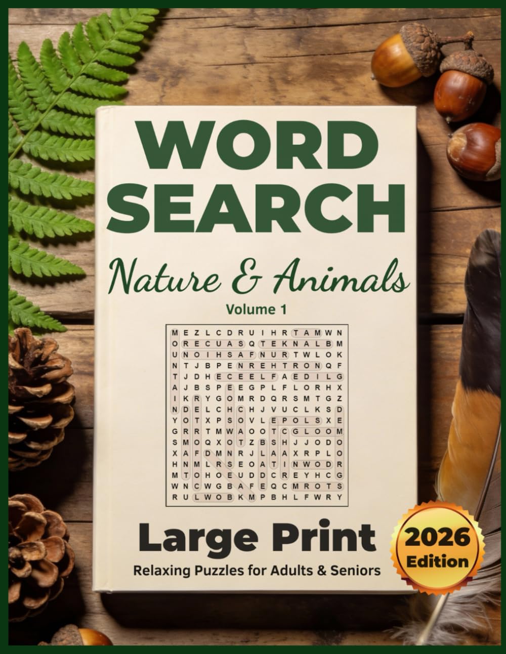Large Print Nature Word Search Vol.1: A Relaxing Journey with Trivia and Fun Facts on Nature, Animals, Birds & Wildlife: 100 Puzzles featuring Secret ... Adults & Seniors) (The Ageless Mind Series)