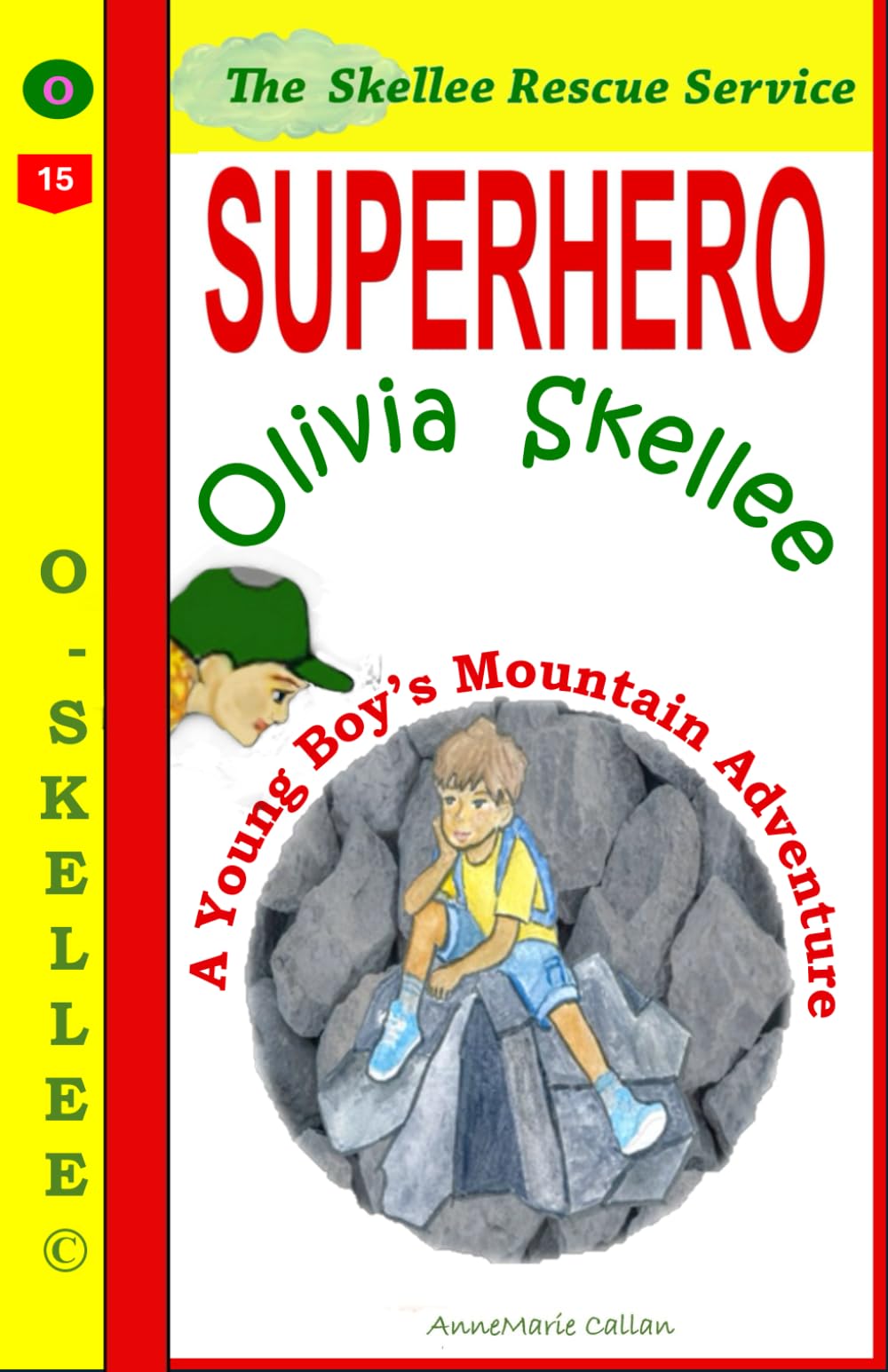 Superhero Olivia Skellee – A Young Boy’s Mountain Adventure: 10 Minute Bedtime Stories For Kids 4-8 About Superpower With Compassion (Skellee Superhero Stories for Children Ages 3-8)