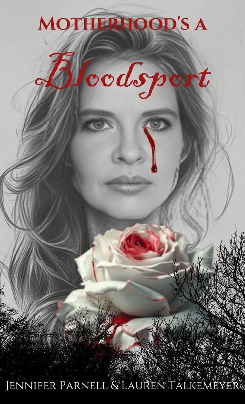 Motherhood's a Bloodsport: 1