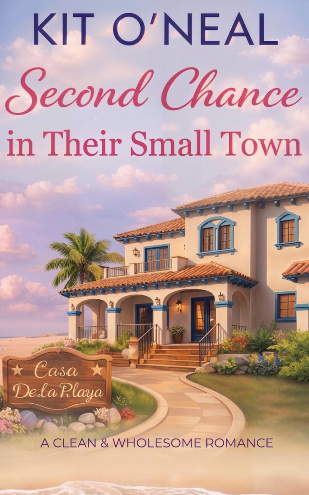 Second Chance in Their Small Town: A Clean and Wholesome Romance