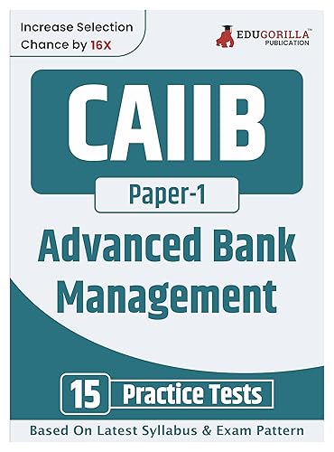 CAIIB Paper 1 : Advanced Bank Management Exam Book 2024 | Certified Associate of Indian Institute of Bankers (CAIIB) | 15 Practice Tests (1500 Solved MCQs) with Free Access To Online Tests