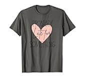 probably late for something girly heart always late people T-Shirt