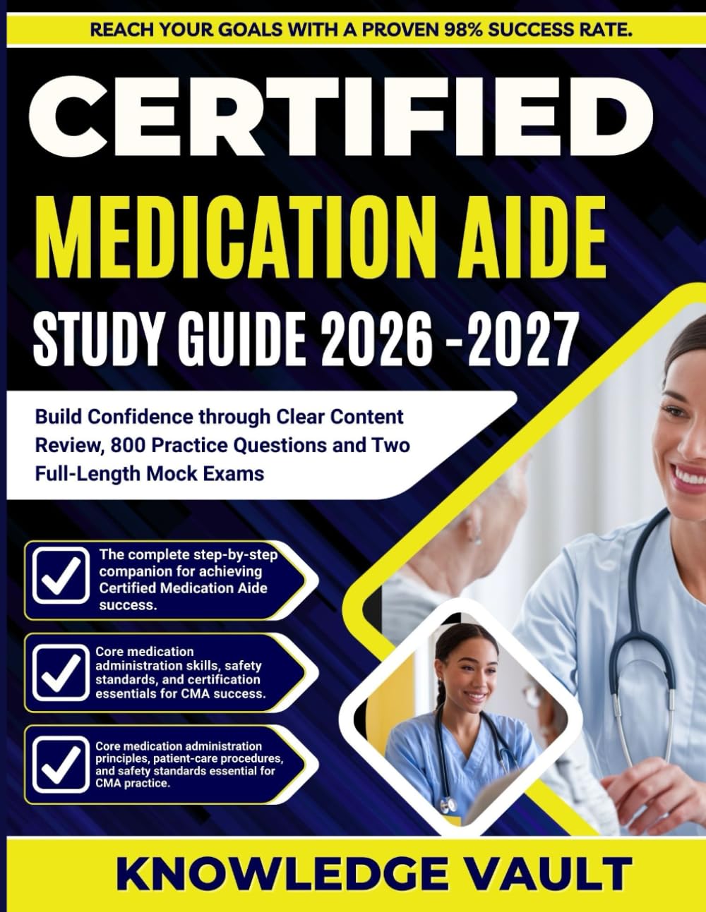 CERTIFIED MEDICATION AIDE STUDY GUIDE 2026–2027: Build Confidence through Clear Content Review, 800 Practice Questions, and Two Full-Length Mock Exams