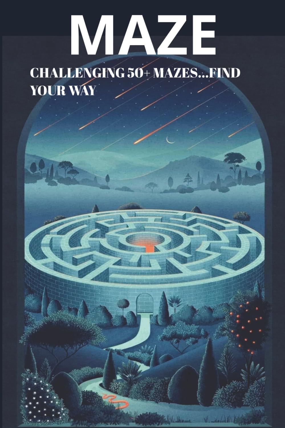 Maze Puzzle Book: The Ultimate Maze Challenge: 6x9 inches | 100+ Pages | 50+ Puzzles | 50+ Brain-Bending Puzzles to Sharpen Your Logic, Master Your Focus, and Conquer Every Path...