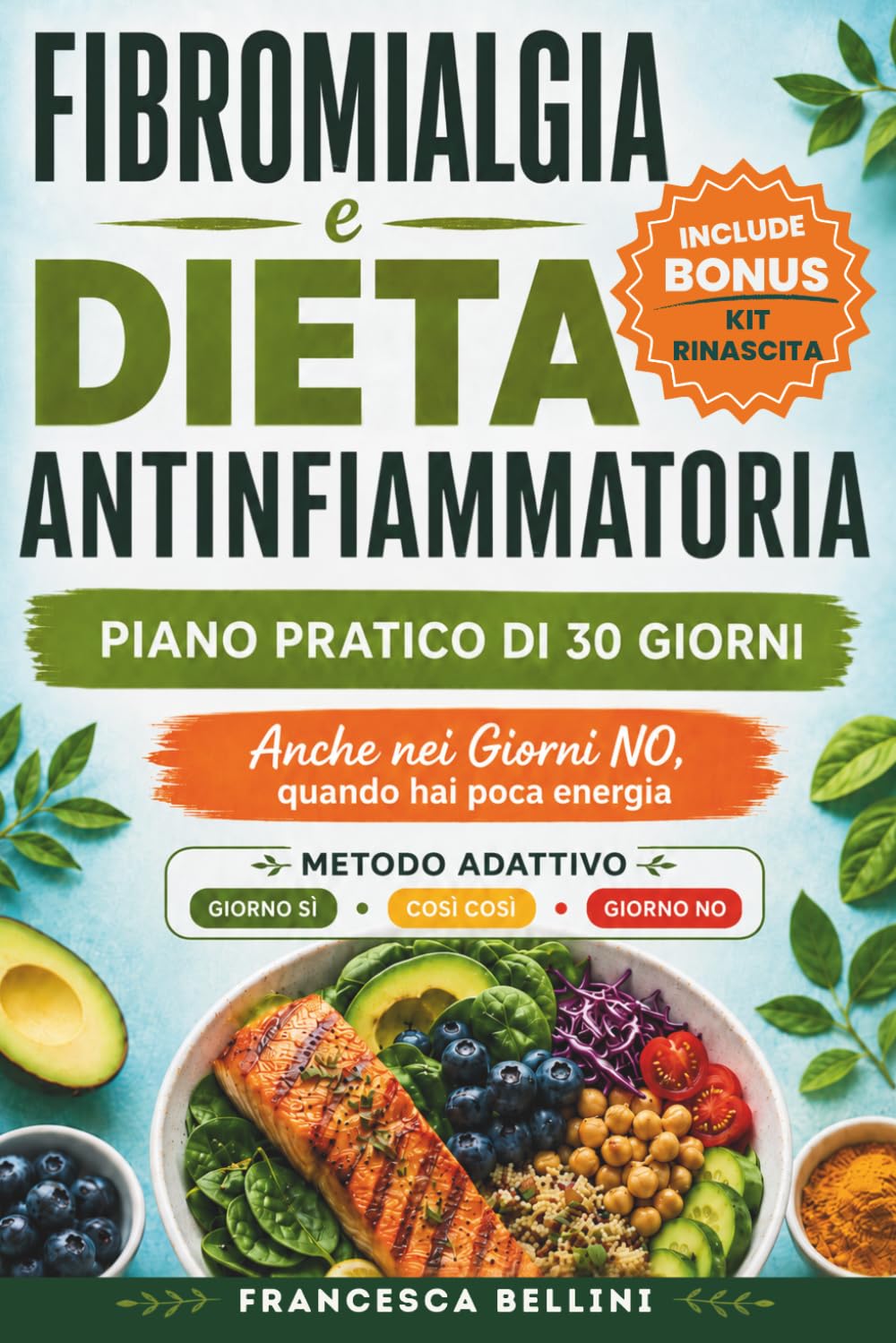Fibromialgia e Dieta Antinfiammatoria: Il Piano Pratico di 30 Giorni per Gestire il Dolore e Ritrovare Energia (Anche nei Giorni NO)