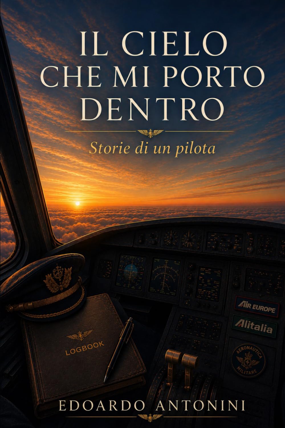 Il cielo che mi porto dentro: Storie di un pilota