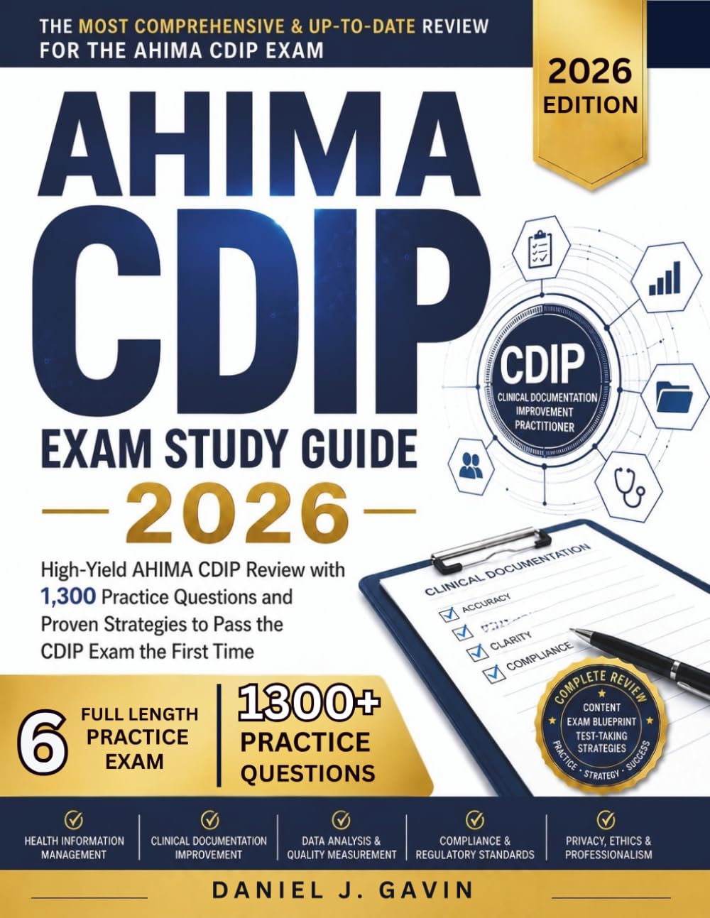 AHIMA CDIP EXAM STUDY GUIDE 2026: High-Yield AHIMA CDIP Review with 1,300 Practice Questions and Proven Strategies to Pass the CDIP Exam the First Time