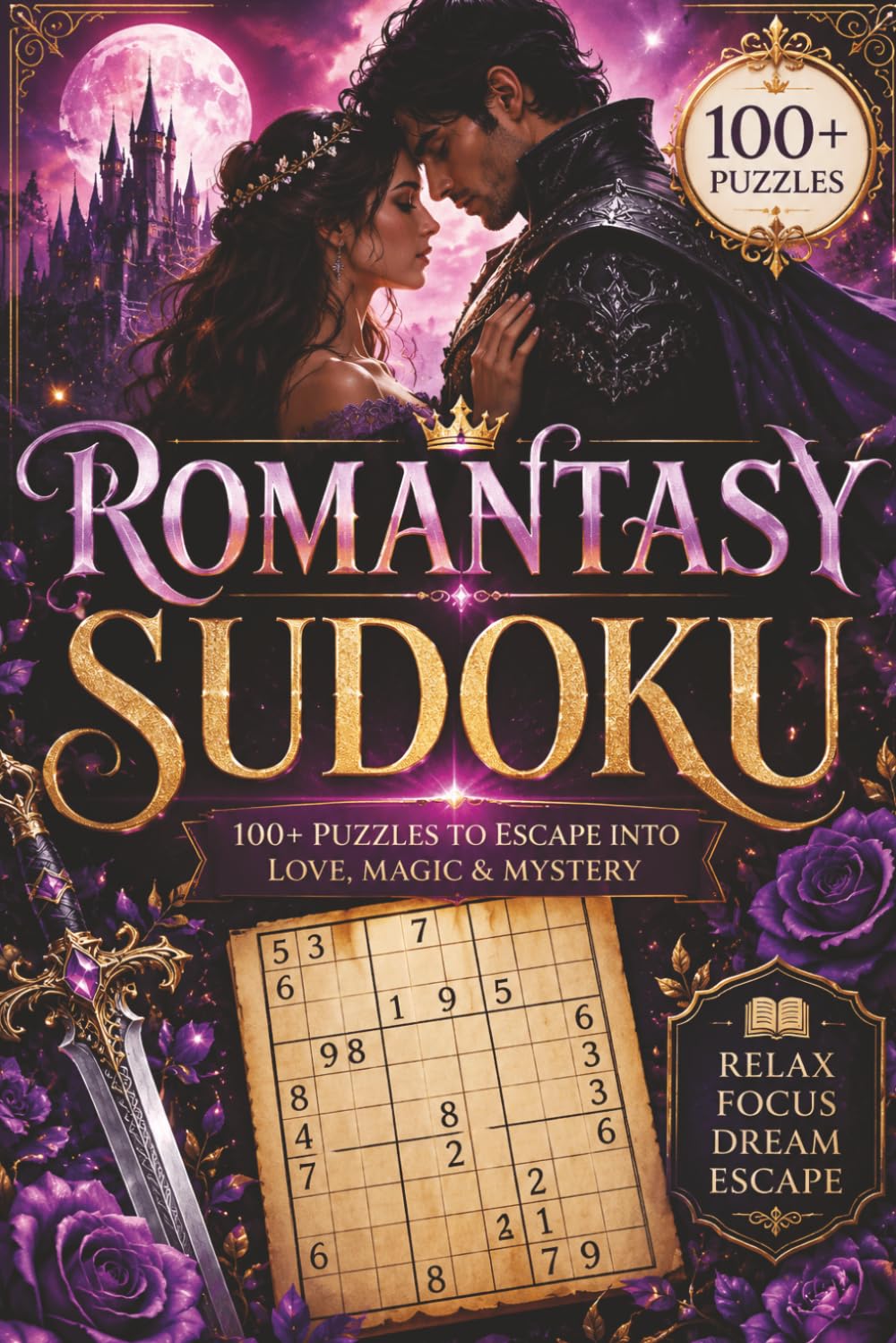 Romantasy Sudoku: 100+ Sudoku Puzzles for Fans of Fantasy Romance, Dragons, Magic, Enchanted Kingdoms & Cozy Escapes
