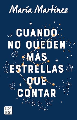 Cuando no queden más estrellas que contar / When There Aren't Any Stars Left to Count (A Novel) (Spanish Edition)