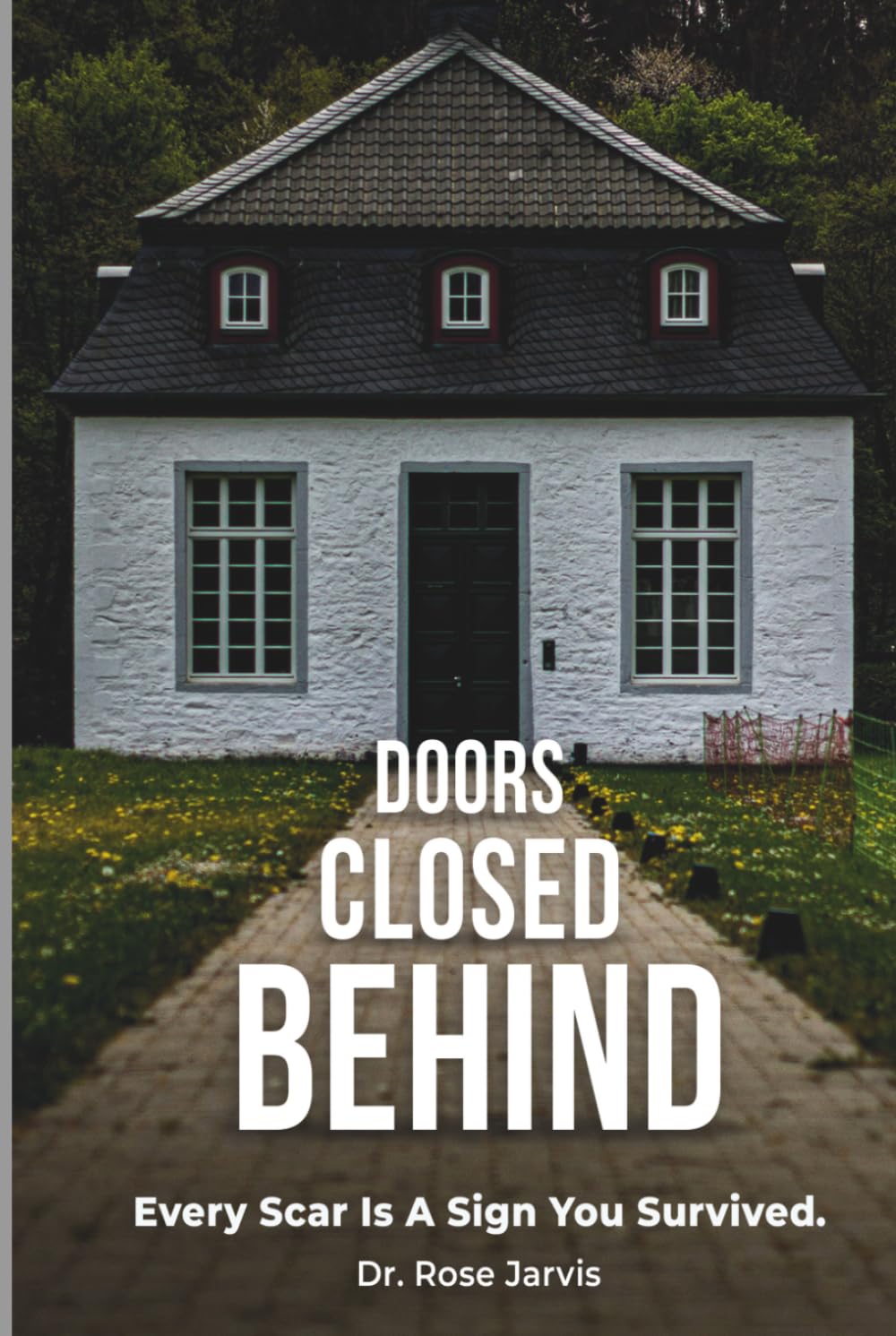 Behind Closed Doors: Every Scar Is A Sign You Survived