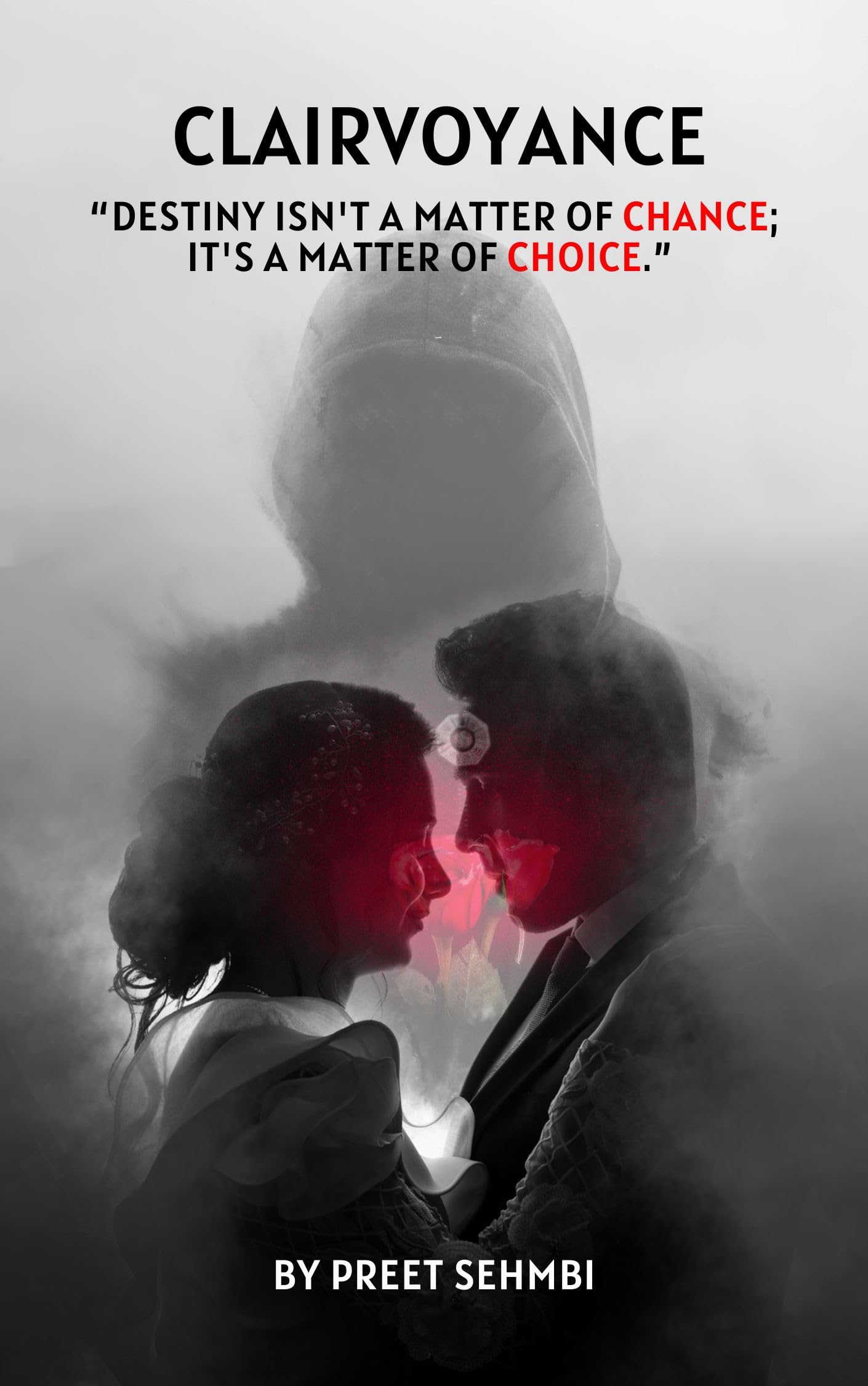 Clairvoyance: Destiny Isn't a Matter of Chance; It's a Matter of Choice