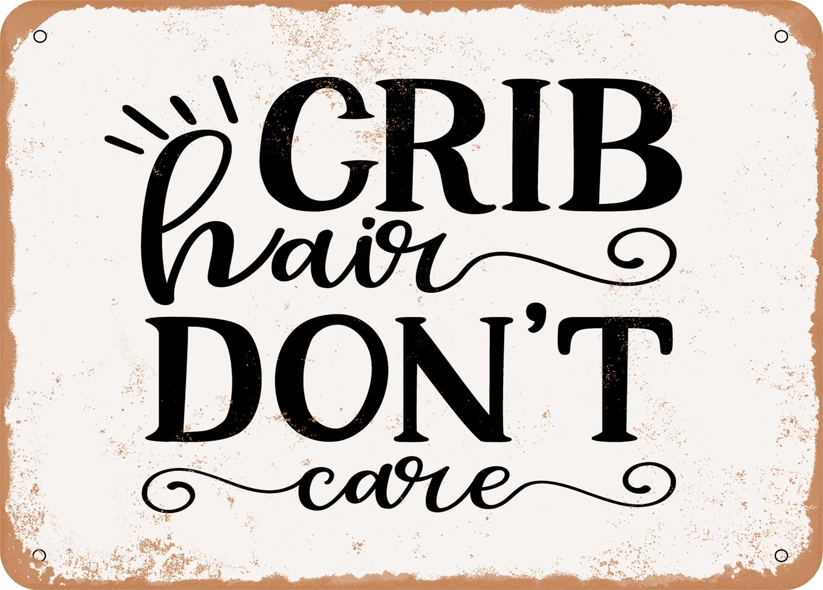 Metal Sign - Crib Hair Don't Care - 2 - Vintage Look Sign home decor