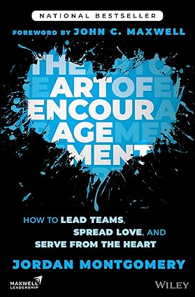 The Art of Encouragement: How to Lead Teams, Spread Love, and Serve from the Heart-Wow! eBook