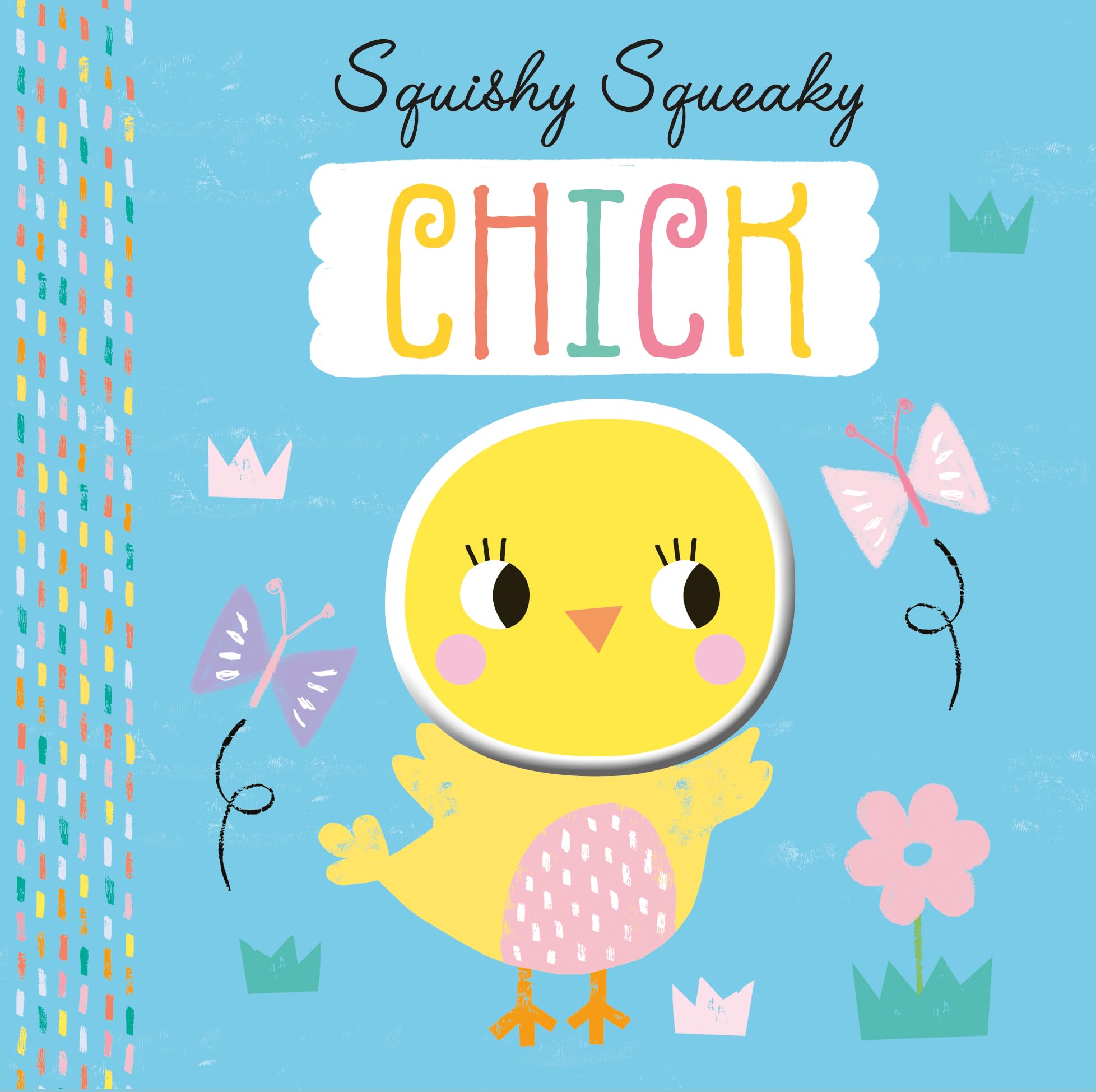 Squishy Squeaky Chick (Squeaky Silicon Board Books)