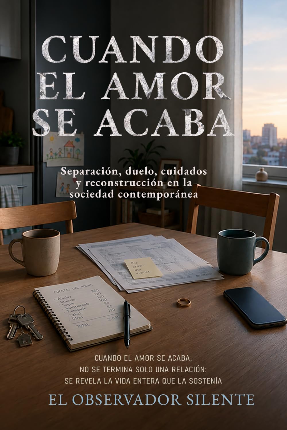 Cuando el amor se acaba: Separación, duelo, cuidados y reconstrucción en la sociedad contemporánea