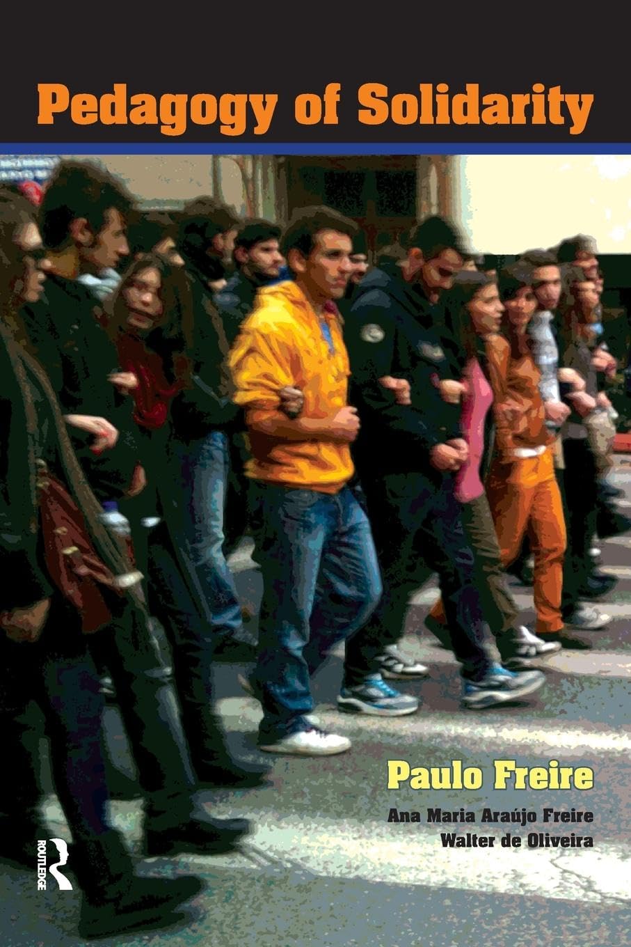 Pedagogy of Solidarity: Volume 4 (Qualitative Inquiry and Social Justice)