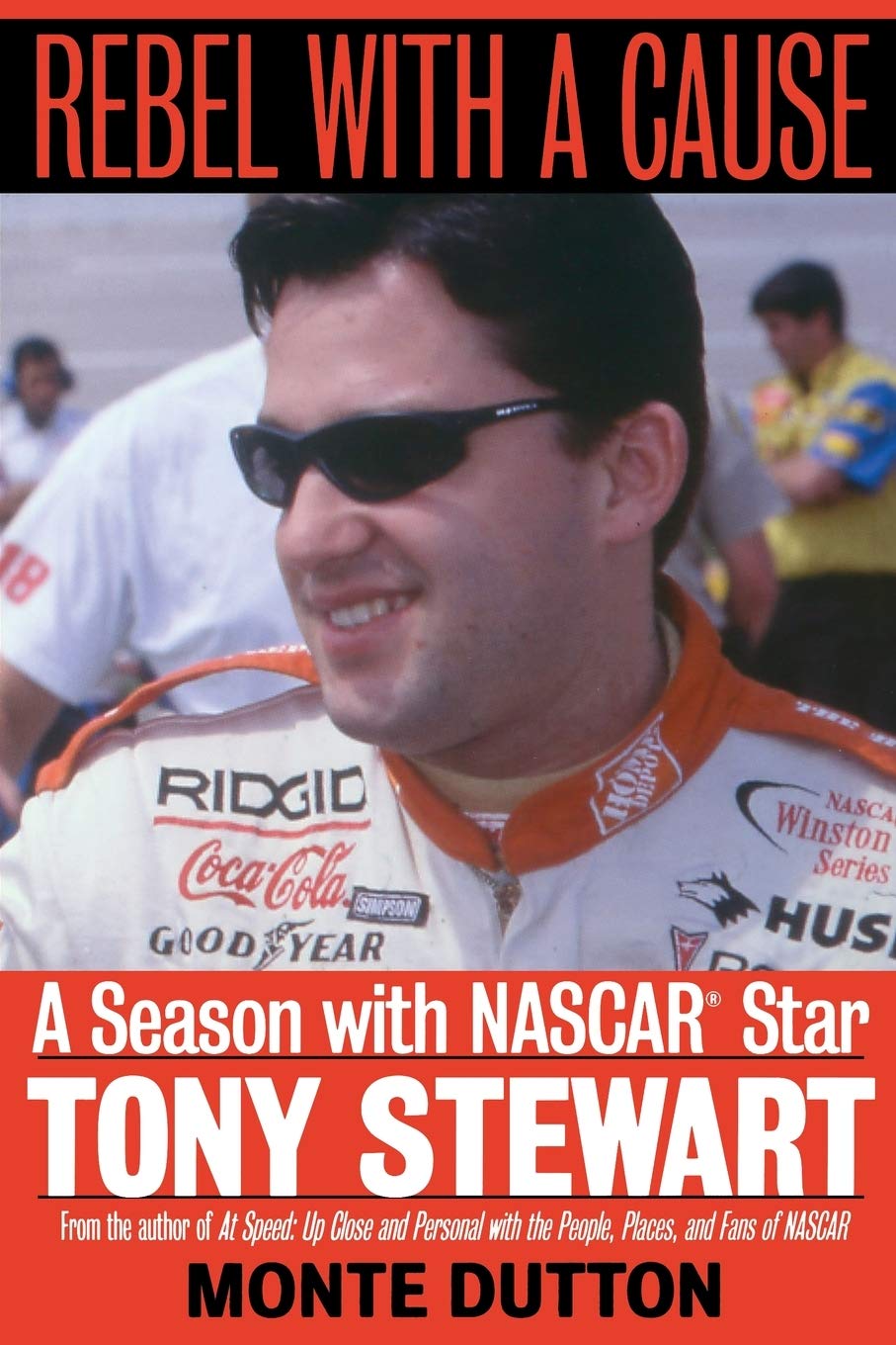 Rebel with a Cause: A Season with NASCAR Star Tony Stewart