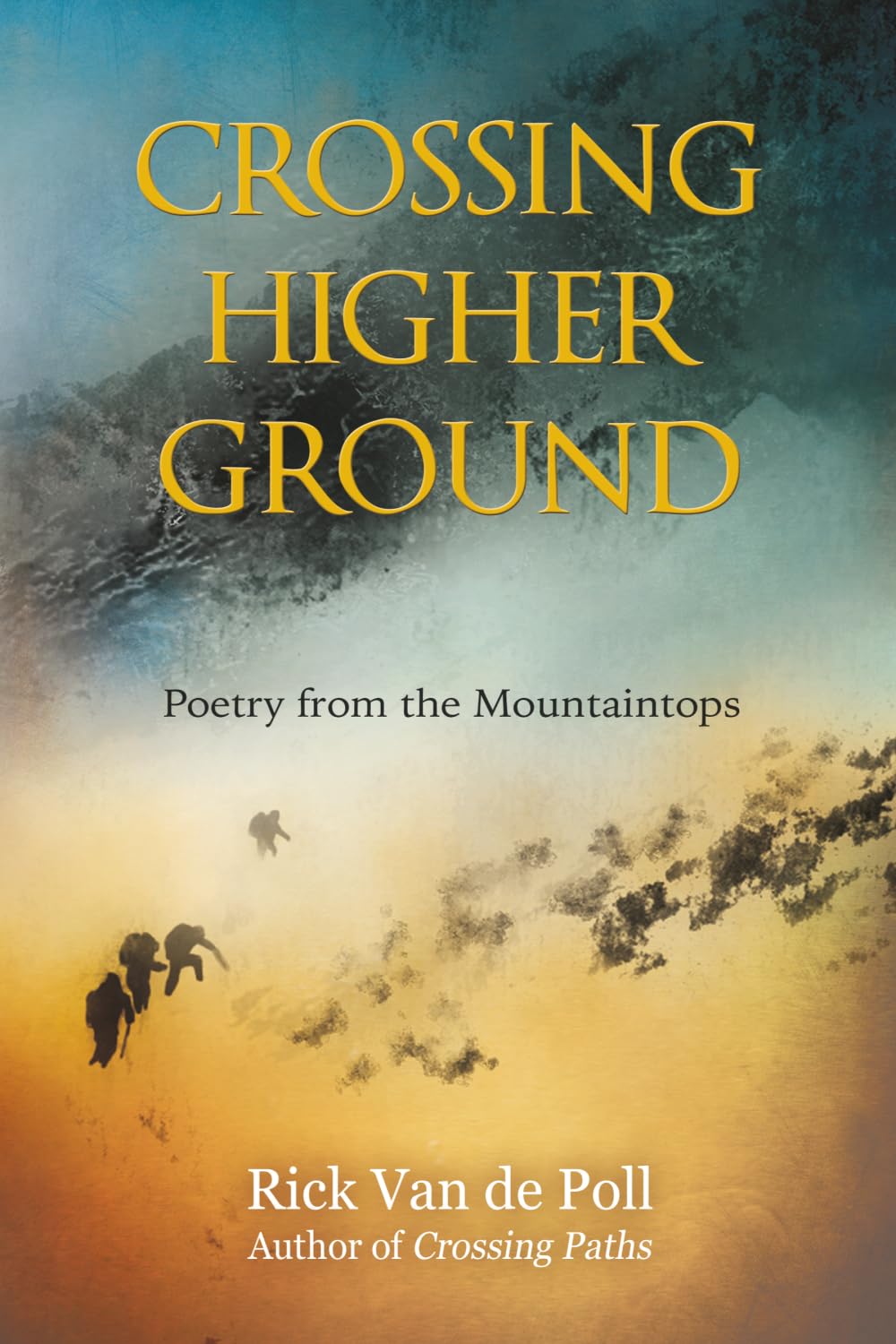 Crossing Higher Ground: Poetry from the Mountaintops (The Crossing Ground Poetry Series)