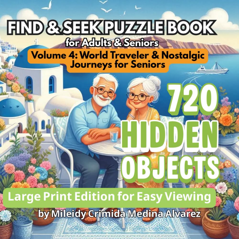 720 Hidden Objects – Seek & Find Puzzle Book | Volume 4: World Traveler & Nostalgic Journeys for Seniors: Easy-to-See High Contrast Images | Fun Brain ... | Dementia & Alzheimer’s Friendly Activities