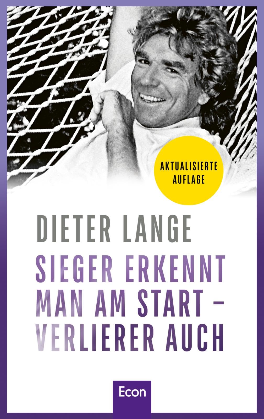 Sieger erkennt man am Start - Verlierer auch: Der Erfolgsratgeber vom weltweit angesehenen Toptrainer von "Die Lebensschule": Für persönliche und berufliche Weiterentwicklung!
