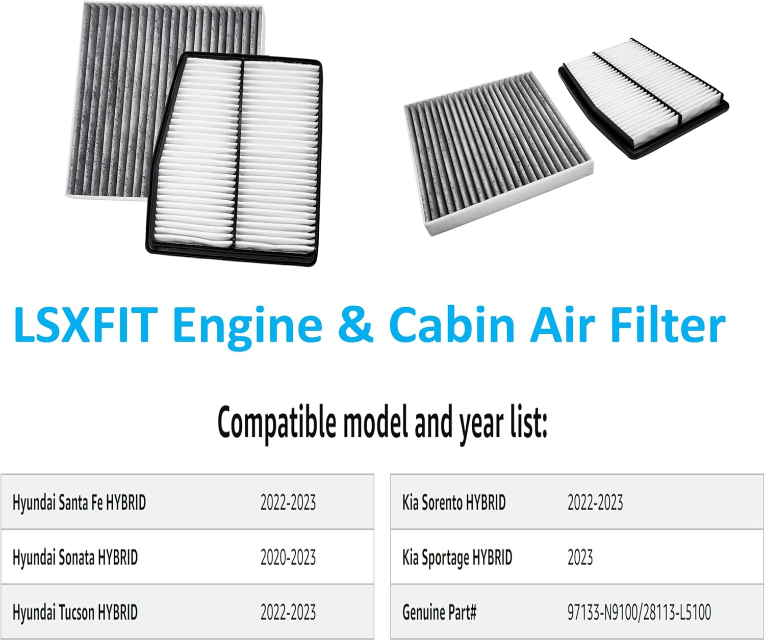 Engine & Cabin Air Filter For Santa Fe HYBRID (2023-2022), Sonata HYBRID (2023-2020), Tucson HYBRID (2023-2022), Sorento HYBRID(2023-2022), Sportage HYBRID (2023).Replace 97133L1000, 28113-L5100