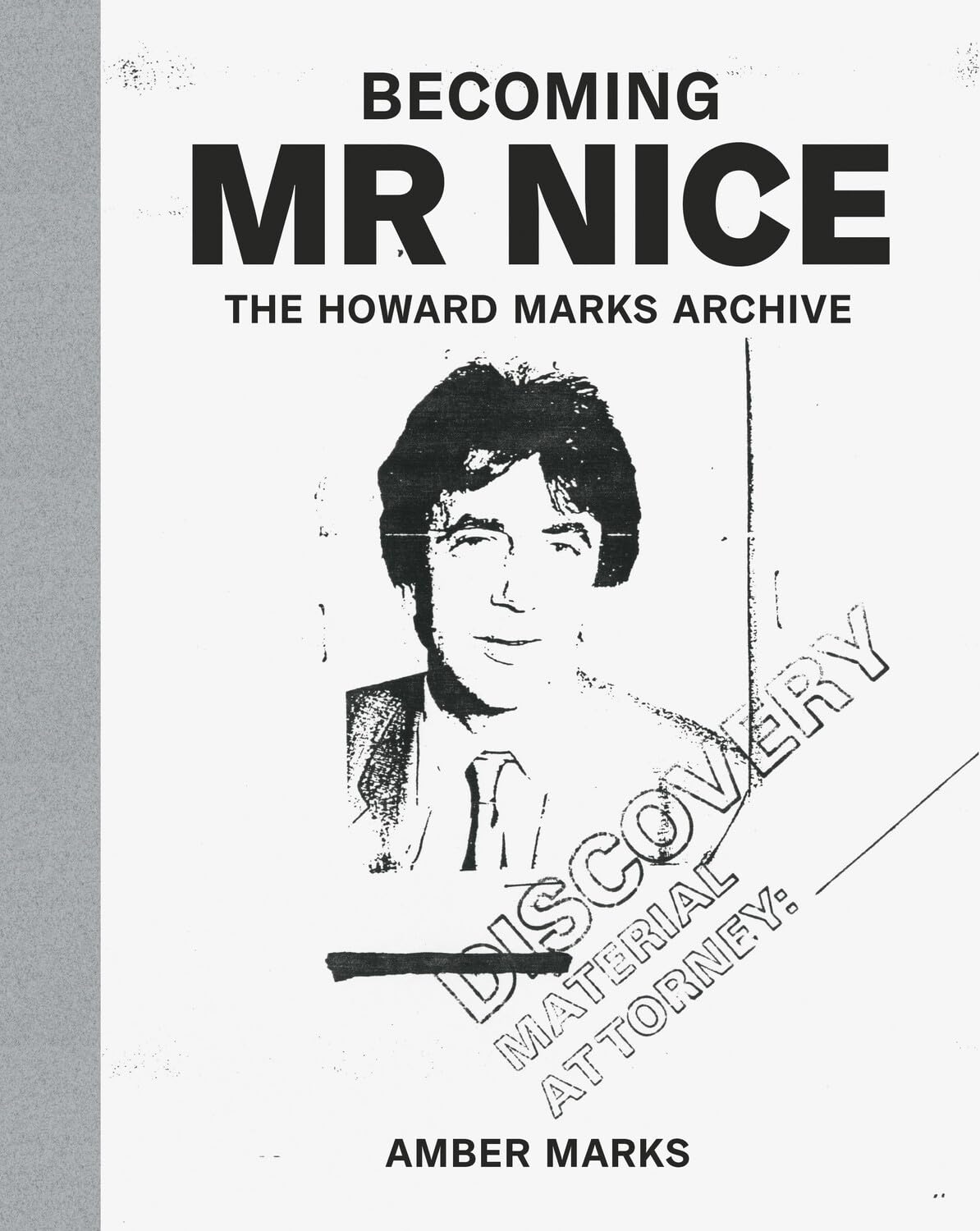 Becoming Mr Nice: The Howard Marks Archive