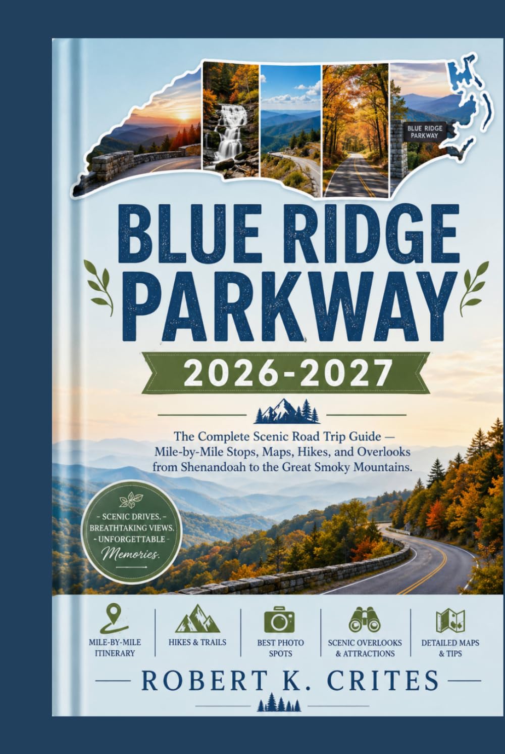 Blue Ridge Parkway 2026-2027: The Complete Scenic Road Trip Guide — Mile-by-Mile Stops, Maps, Hikes, and Overlooks from Shenandoah to the Great Smoky Mountains. (EasyTravel Guides)