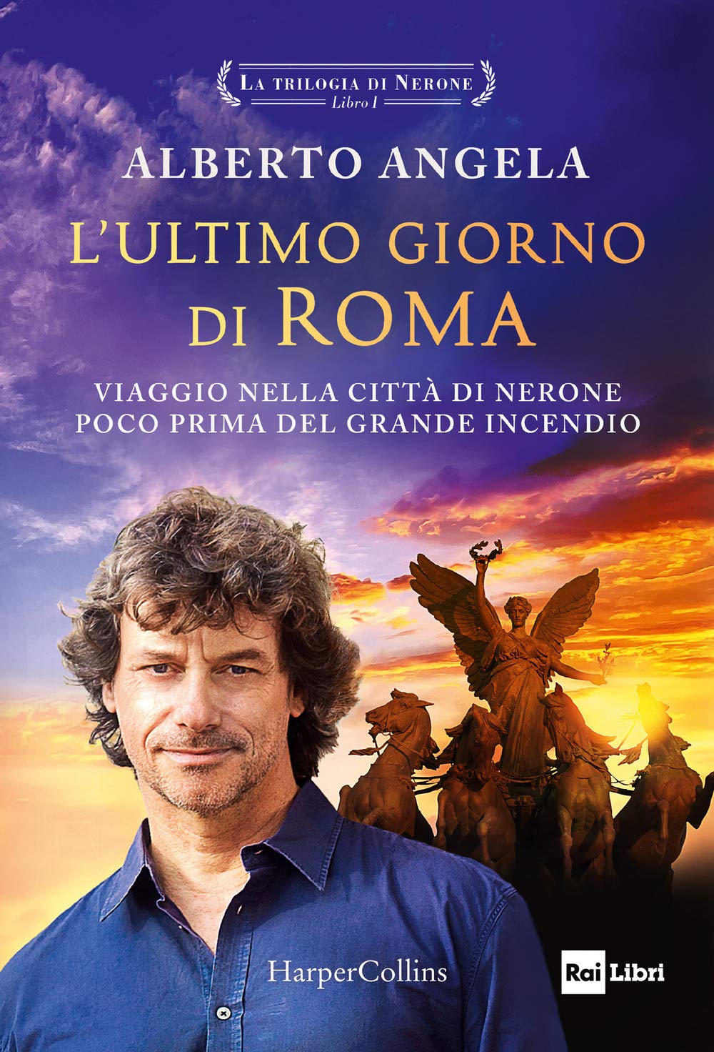 L'ultimo Giorno Di Roma. La Trilogia Di Nerone. Vol. 1 - 4