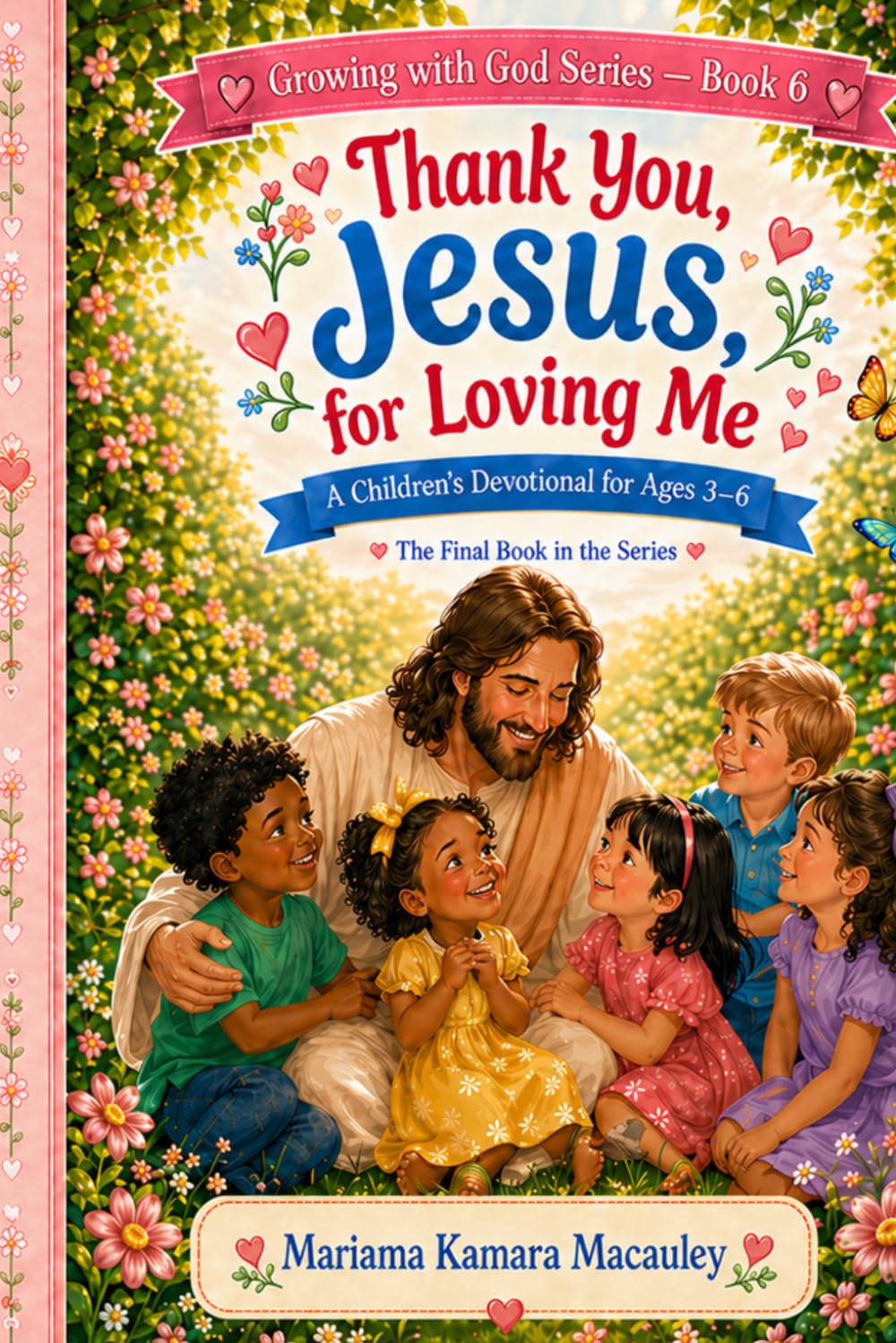Thank You Jesus for Loving Me: A Children's Devotional for Ages 3 -6 (Growing with God Series)