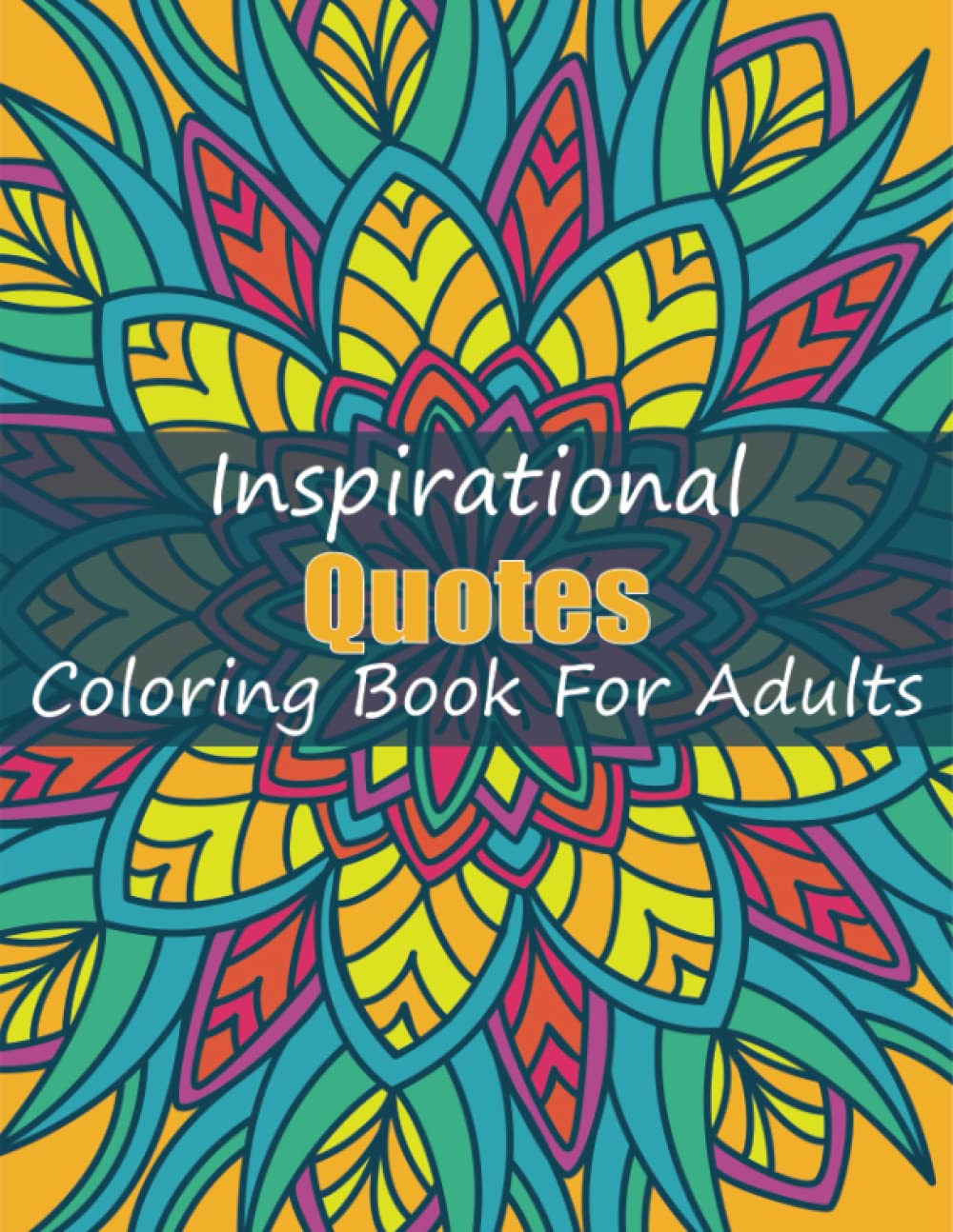 Inspirational Quotes Coloring Book For Adults