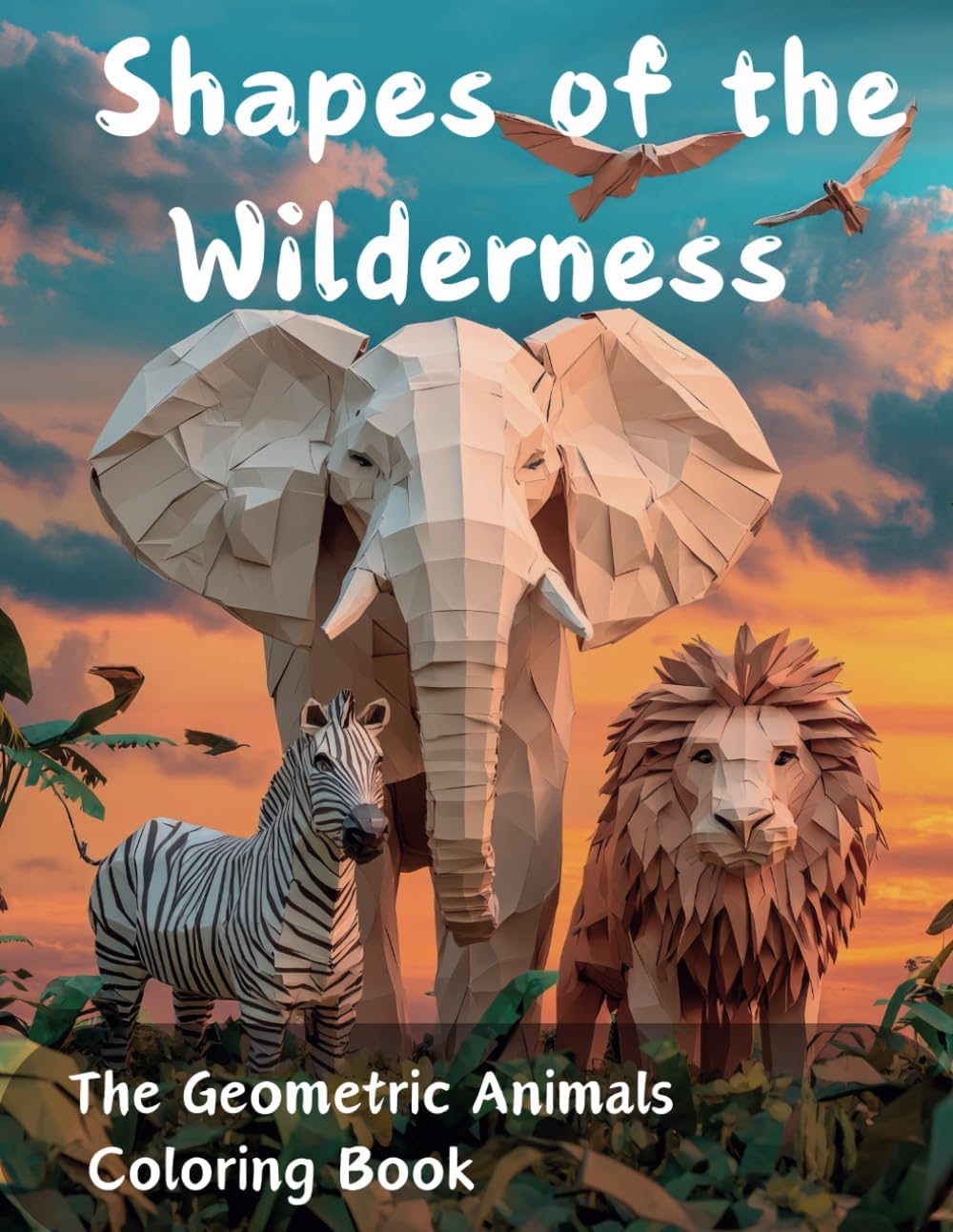Shapes of the Wilderness Coloring Book: The Geometric Animals Coloring Book, Stress Relieving Animal Illustrations For Relaxation for Kids and Adults Paperback – Large Print, 27 September 2024