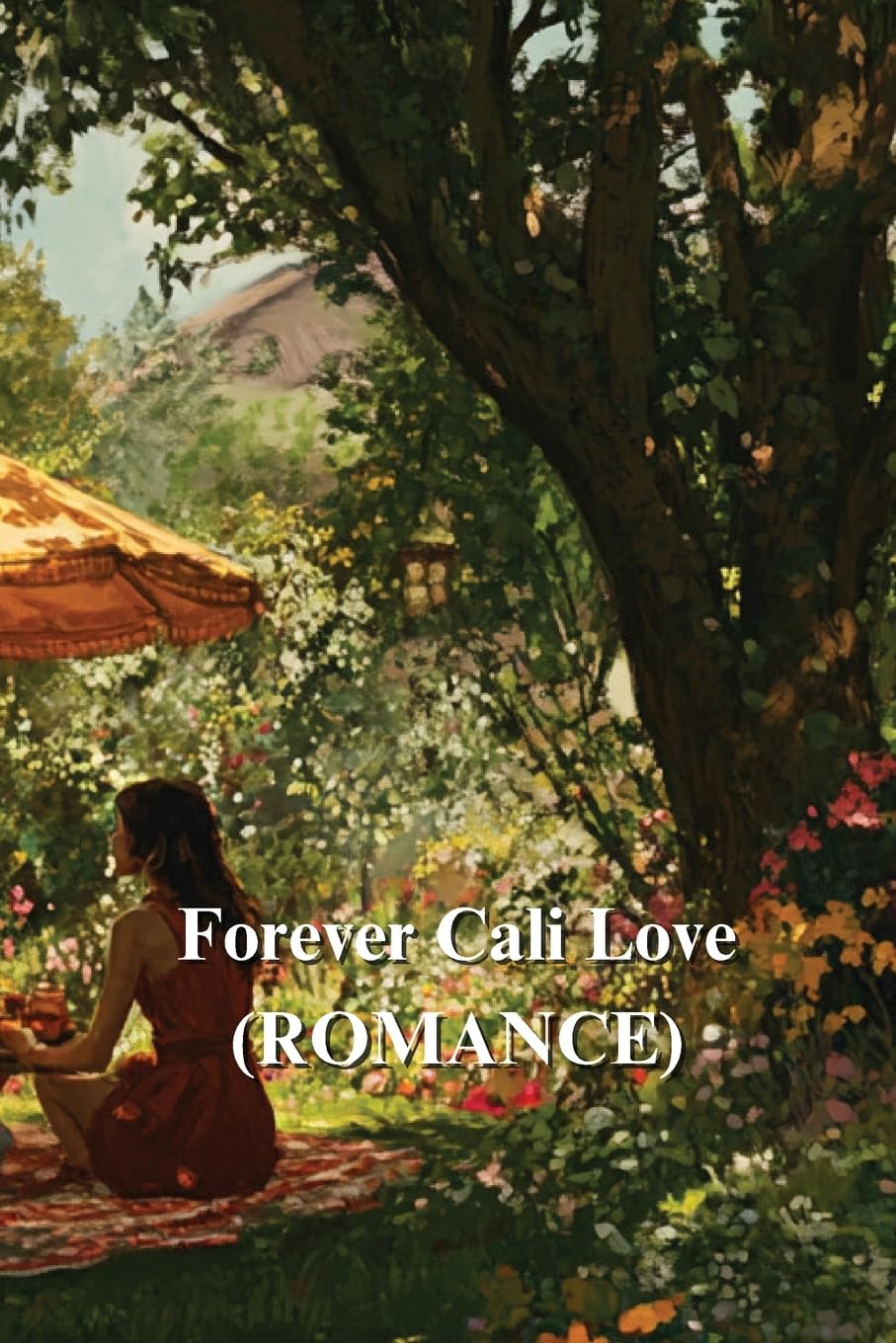 Forever Cali Love (ROMANCE)