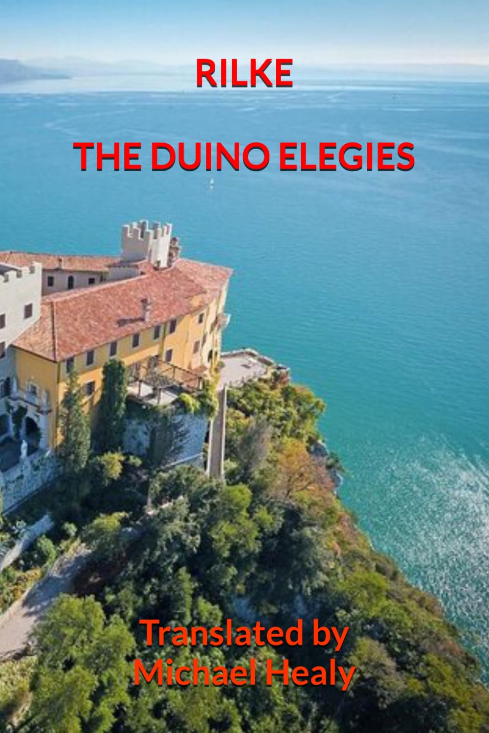 RILKE - THE DUINO ELEGIES: Translated by Michael Healy