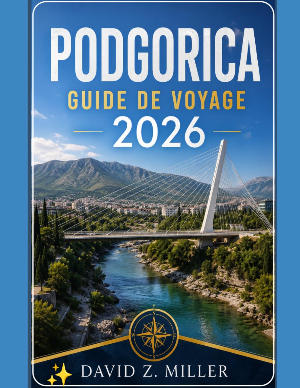 PODGORICA GUIDE DE VOYAGE 2026 (Super Explore)